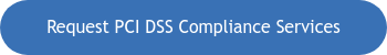Request PCI DSS Compliance Services