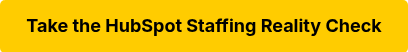 Take the HubSpot Staffing Reality Check