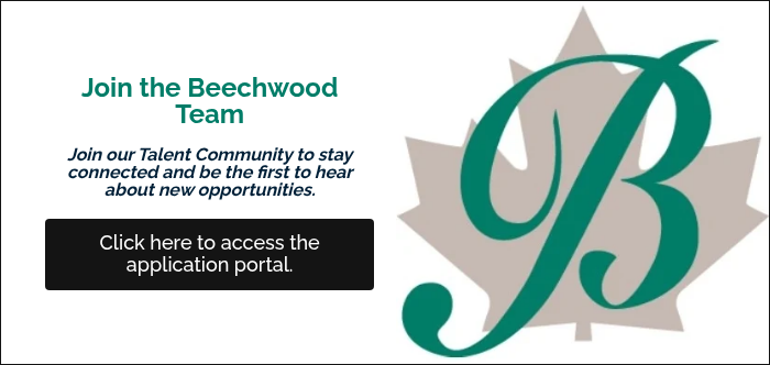 Join the Beechwood Team   Join our Talent Community to stay connected and be the first to hear about new opportunities.  