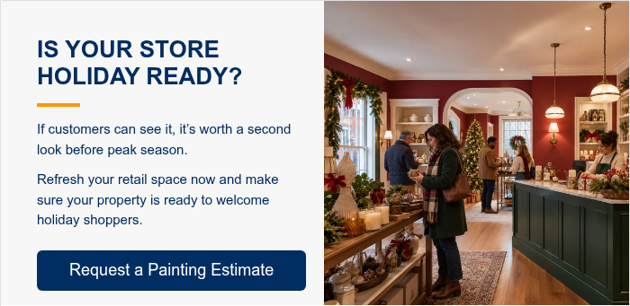 IS YOUR STORE HOLIDAY READY? If customers can see it, it’s worth a second look before peak season. Refresh your retail space now and make sure your property is ready to welcome holiday shoppers.