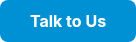 Talk to Us