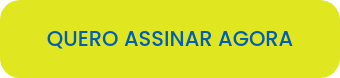 QUERO ASSINAR AGORA