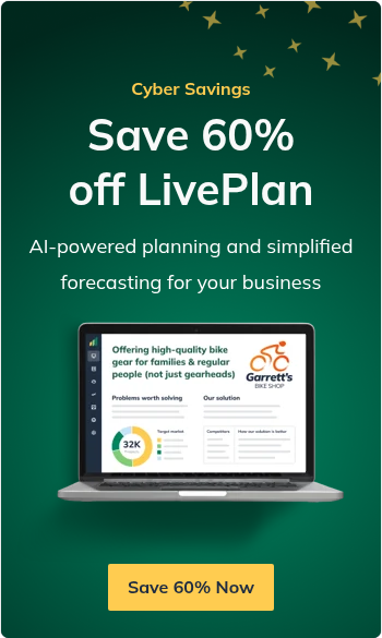 Cyber Savings   Save 60% off LivePlan   AI-powered planning and simplified forecasting for your business