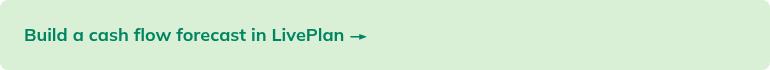 Build a cash flow forecast in LivePlan&nbsp;→