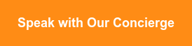 Speak with Our Concierge