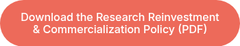 Download the Research Reinvestment &amp; Commercialization Policy (PDF)