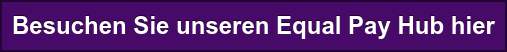 Besuchen Sie unseren Equal Pay Hub hier