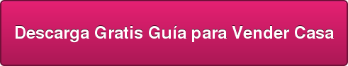 Descarga Gratis Guía para Vender Casa