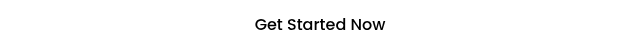 Get Started Now