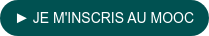 ► Je m'inscris au MOOC
