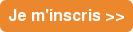 Je m'inscris >>