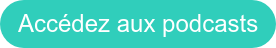 Accédez aux podcasts