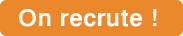 On recrute !