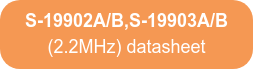 S-19902A/B,S-19903A/B (2.2MHz) datasheet