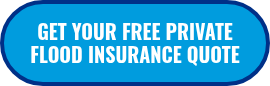 GET YOUR FREE PRIVATE FLOOD INSURANCE QUOTE