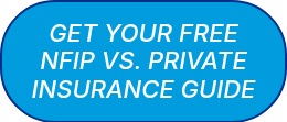 GET YOUR FREE      NFIP VS. PRIVATE INSURANCE GUIDE