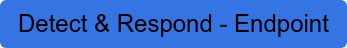 Detect & Respond - Endpoint