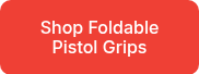 Shop Foldable Pistol Grips