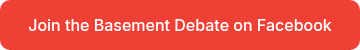 Join the Basement Debate on Facebook