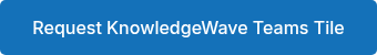 Request KnowledgeWave Teams Tile
