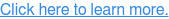 Click here to learn more.