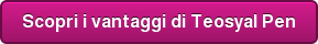 Scopri i vantaggi di Teosyal Pen