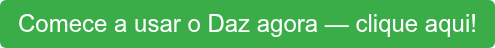 Comece a usar o Daz agora — clique aqui!