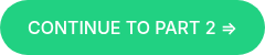 CONTINUE TO PART 2 ⇒