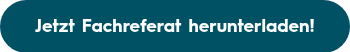 Jetzt Fachreferat herunterladen!