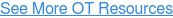 See More OT Resources