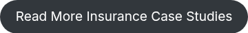 Read More Insurance Case Studies
