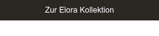 Zur Elora Kollektion