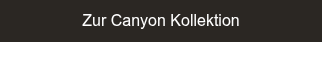 Zur Canyon&nbsp;Kollektion