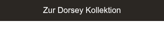 Zur Dorsey Kollektion
