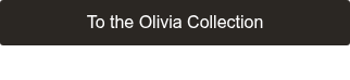 To the Olivia&nbsp;Collection