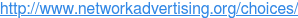 http://www.networkadvertising.org/choices/