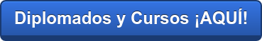 Diplomados y Cursos ¡AQUÍ!