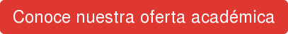 Conoce nuestra oferta académica