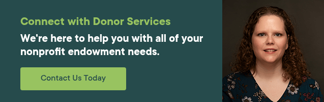 Connect with Donor Services We're here to help you with all of your nonprofit endowment needs.{{ include_custom_fonts({"TT Commons":["Black","Black Italic","Bold","Bold Italic","Extra Bold","Extra Bold Italic","Extra Light","Extra Light Italic","Light","Light Italic","Medium","Medium Italic","Regular Italic","Semi Bold","Semi Bold Italic","Thin","Thin Italic"]}) }}
