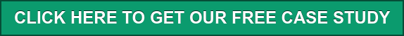 CLICK HERE TO GET OUR FREE CASE STUDY