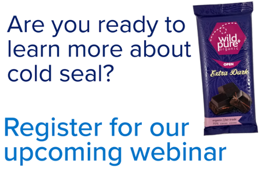 Are you ready to learn more about cold seal? Register for our upcoming webinar with image of registered matte and gloss cold seal candy bar wrapper