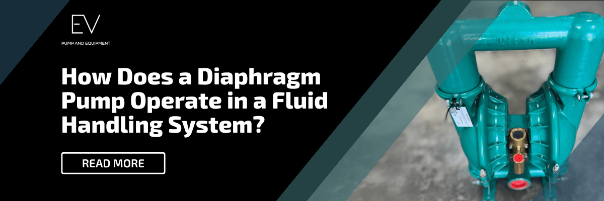 How Does a Diaphragm Pump Operate in a Fluid Handling System?: Read More