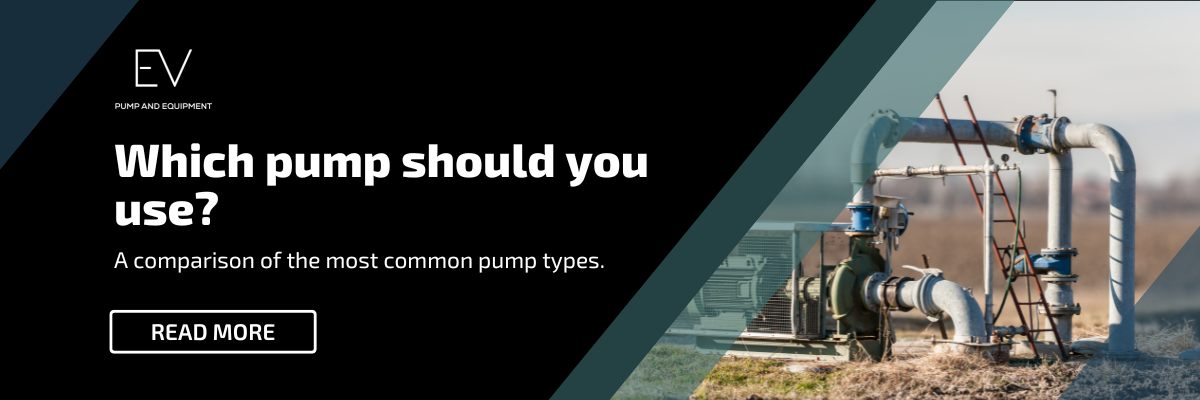 Which Pump Should You Use? A Comparison of the Most Common Pump Types. Read More.