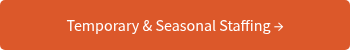 Temporary &amp; Seasonal Staffing &rarr;