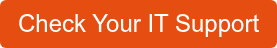 Check Your IT Support