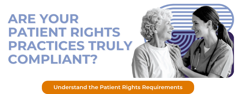 <p>Understand the Patient Rights Requirements</p>