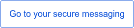 Go to your secure messaging