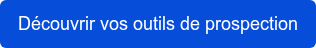 Découvrir vos outils de prospection