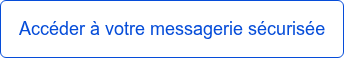 Accéder à votre messagerie sécurisée