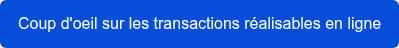 Coup d'oeil sur les transactions réalisables en ligne